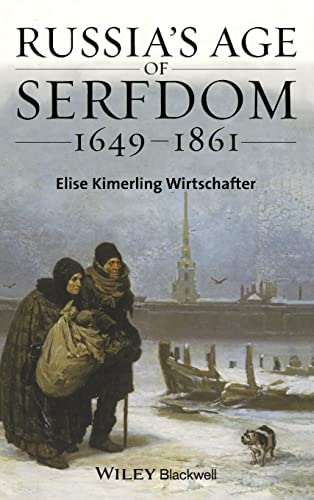 Russia's Age of Serfdom 1649-1861 (Blackwell History of Russia)