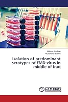 Isolation of predominant serotypes of FMD virus in middle of Iraq 3659790052 Book Cover