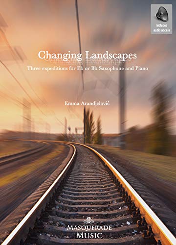 Changing Landscapes for Eb or Bb Saxophone and Piano with audio CD
