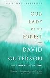 { OUR LADY OF THE FOREST (VINTAGE CONTEMPORARIES (PAPERBACK)) } By Guterson, David ( Author ) [ Jul - 2004 ] [ Paperback ] - David Guterson