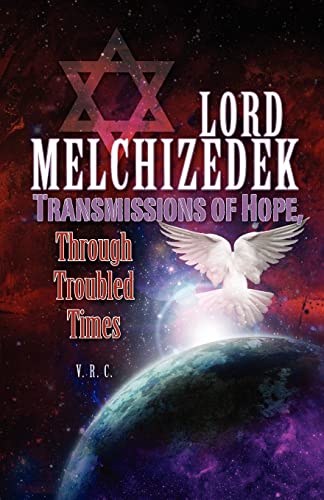 Lord Melchizedek - Transmissions of Hope,: Through Troubled Times (Volume 1)