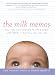 The Milk Memos: How Real Moms Learned to Mix Business with Babies-and How You Can, Too
