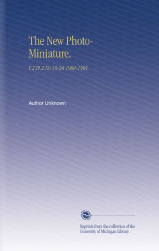 The New Photo-Miniature.: V.2 Pt.2 No.19-24 1900-1901