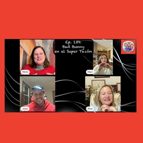 Ep. 139: Bad Bunny en el Super Taz&oacute;n