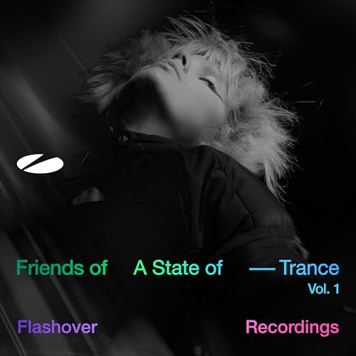 Play Flashover Recordings - Friends of A State of Trance, Vol. 1 (Mixed ...