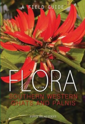 Flora of the Southern Western Ghats and Palnis: A Field Guide