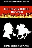 The Silver Horse, Braised: A New Sherlock Holmes Mystery (New Sherlock Holmes Mysteries)
