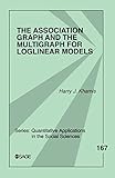 The Association Graph and the Multigraph for Loglinear Models (Quantitative Applications in the Social Sciences)