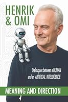 Henrik & Omi - Meaning and Direction (Henrik & Omi - The Human and AI Dialogues) 8785252182 Book Cover