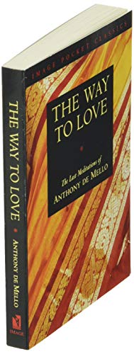 Image of The Way to Love: The Last Meditations of Anthony de Mello (Image Pocket Classics)