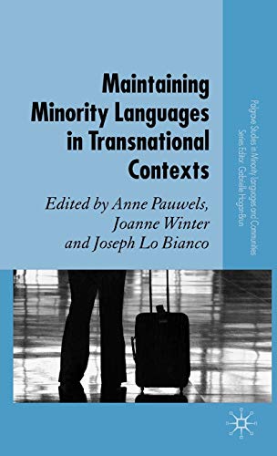 Maintaining Minority Languages in Transnational Contexts: Australian and European Perspectives (Palgrave Studies in Minority Languages and Communities)