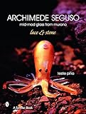 Archimede Seguso: Mid-Mod Glass from Murano: Lace & Stone