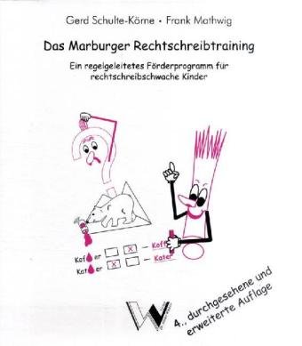 Das Marburger Rechtschreibtraining: Ein regelgeleitetes Förderprogramm für rechtschreibschwache Kinder