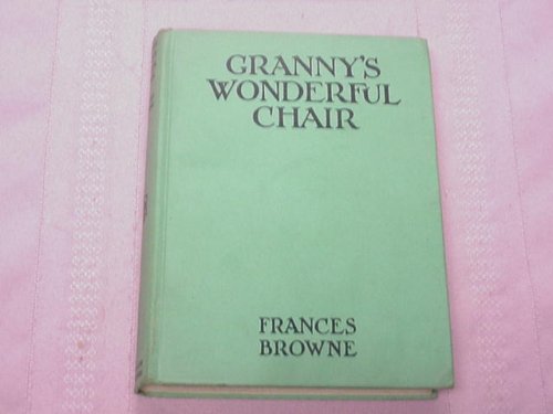 Granny's Wonderful Chair by Frances Browne 1939... B000OMOL54 Book Cover