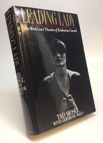 LEADING LADY: THE WORLD AND THEATRE OF KATHARINE CORNELL