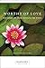 Worthy of Love: Meditations on Loving Ourselves and Others (Hazelden Meditations)