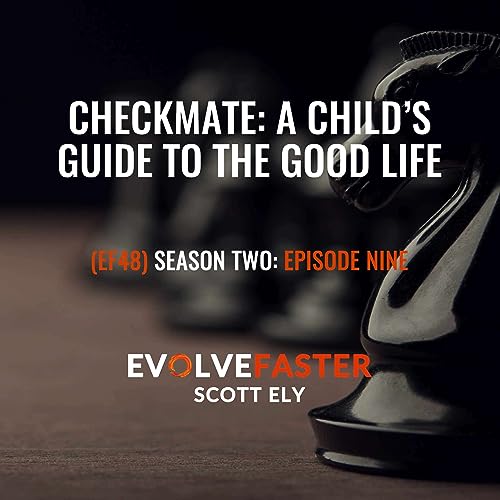 Page de couverture de EF48 (S2-E9): Checkmate: A Child’s Guide to the Good Life