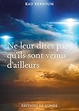  Ne leur dites pas qu\'ils sont venus d\'ailleurs