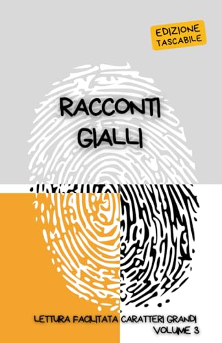 BREVI RACCONTI GIALLI. EDIZIONE TASCABILE: Lettura facilitata per adulti caratteri grandi. Volume 3.