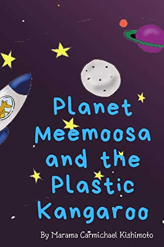 Planet Meemoosa and The Plastic Kangaroo (Meemoosa Series)