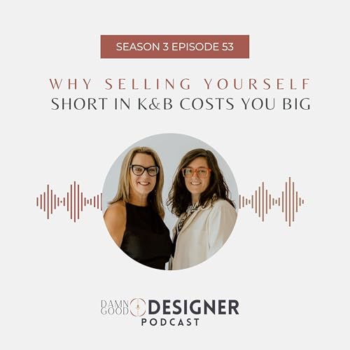 Season 3 Ep 53: Why Selling Yourself Short in K&B Costs You Big Podcast Por arte de portada