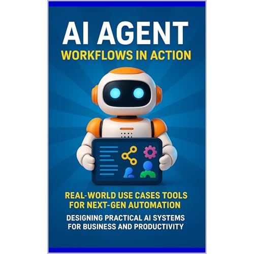 AI Agent Workflows in Action: Real-World Use Cases and Tools for Next-Gen Automation Audiolibro Por Morgan Steele arte de por
