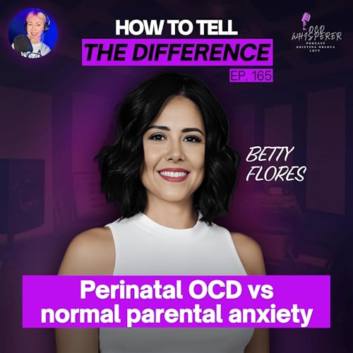 165. Perinatal OCD vs Normal Parental Anxiety: How to Tell the Difference Podcast Por  arte de portada