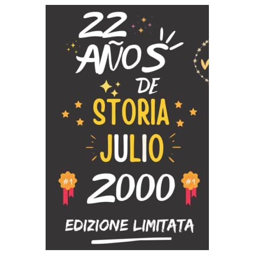 CUADERNO, 22 AÑOS DE HISTORIA JULIO 2000 EDICIÓN LIMITADA: Regalo de 22 cumpleaños para mujeres y hombres, ideas de 22 cumpleaños... un cumpleaños... ... regalo de 22 cumpleaños para él/ella.