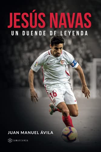 Jesús Navas: Un duende de leyenda (SIN COLECCION)