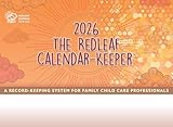 The Redleaf Calendar-Keeper 2026: A Record-Keeping System for Family Child Care Professionals