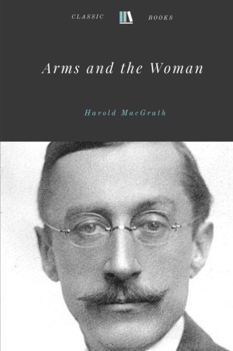Arms and the Woman by Harold MacGrath 1978127766 Book Cover
