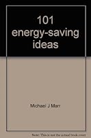 101 energy-saving ideas: A guide for facilities professionals in commercial and institutional buildings 0964253607 Book Cover