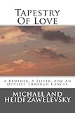 Tapestry Of Love: A Brother, A Sister, And An Odyssey Through Cancer