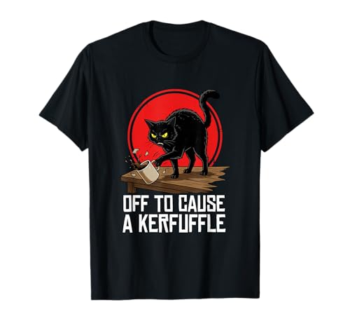 Off to Cause A Kerfuffle Black Cat Lovers T-Shirt