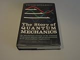 The Story of Quantum Mechanics.