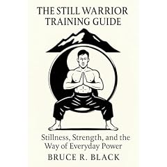The Still Warrior Training Guide Audiobook By Bruce R Black cover art