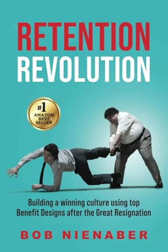 Retention Revolution: Building a winning culture using top Benefit Designs
