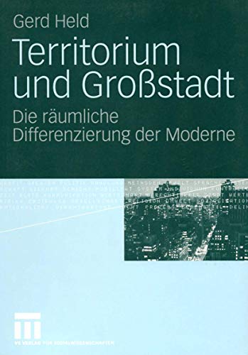 Preisvergleich Produktbild Territorium und Großstadt: Die räumliche Differenzierung der Moderne