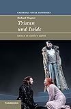 Richard Wagner: Tristan und Isolde (Cambridge Opera Handbooks)