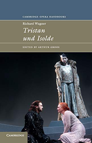 Richard Wagner: Tristan und Isolde (Cambridge Opera Handbooks)