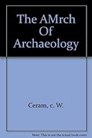The AMrch Of Archaeology B0063NTEIM Book Cover