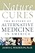 Nature Cures: The History of Alternative Medicine in America
