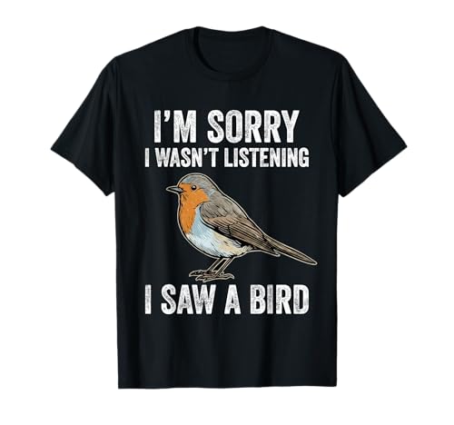 I'm Sorry I Wasn't Listening I Saw Bird Watcher Nature Lover T-Shirt