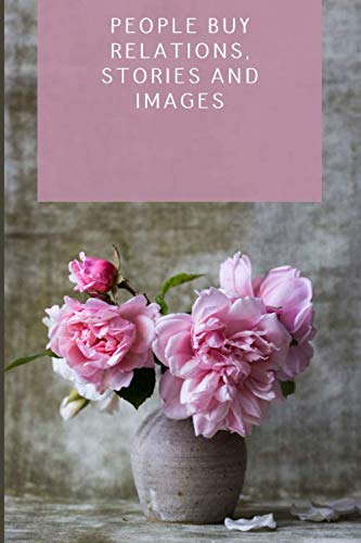 PEOPLE BUY RELATIONS, STORIES AND IMAGES: notebook (6'' x 9'')