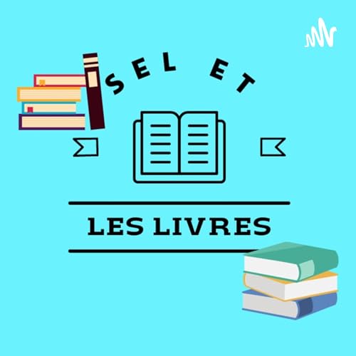 Sel et les livres Podcast Por Sel et les livres arte de portada