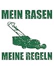 Mein Rasen Meine Regeln - Rasen Mähen Spruch Notizbuch (Taschenbuch DIN A 5 Format Liniert): Rasenmähen Notizbuch, Notizheft, Schreibheft, Tagebuch. ... die leidenschaftlich gerne den Rasen pflegen.