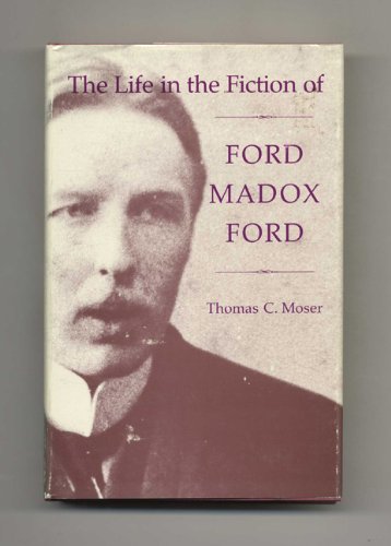 The Life in the Fiction of Ford Madox Ford (Pri... 0691064458 Book Cover