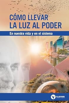 Paperback Como Llevar la Luz Al Poder: En nuestra vida y en el sistema (Spanish Edition) [Spanish] Book