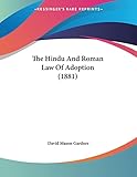 The Hindu And Roman Law Of Adoption (1881)