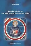 Benedikt von Nursia und seine Regel in theologischen Lexika - Bernd Jaspert 